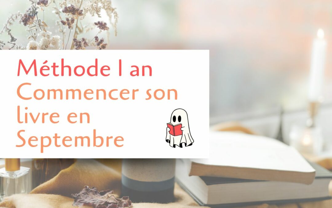 1 an pour écrire un livre : commencez en septembre !